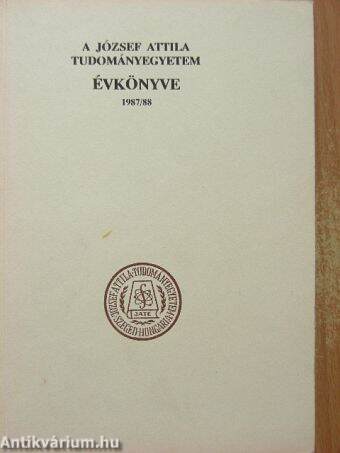 A József Attila Tudományegyetem Évkönyve 1987/88.