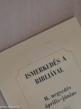 Ismerkedés a Bibliával II. negyedév április-június