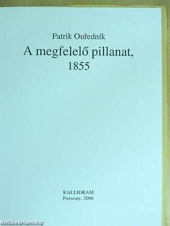 A megfelelő pillanat, 1855