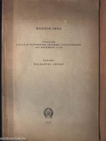 Vitaülés a Magyar Tudományos Akadémia Nagygyűlésén 1951 december 13-án (dedikált példány)