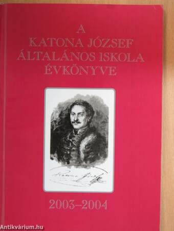 A Katona József Általános Iskola évkönyve 2003-2004