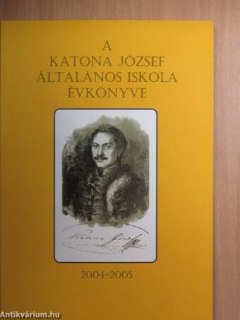 A Katona József Általános Iskola évkönyve 2004-2005