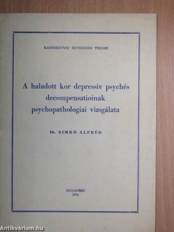 A haladott kor depressiv psychés decompensatioinak psychopathologiai vizsgálata