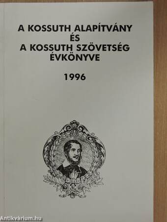 A Kossuth Alapítvány és a Kossuth Szövetség Évkönyve 1996 (dedikált példány)