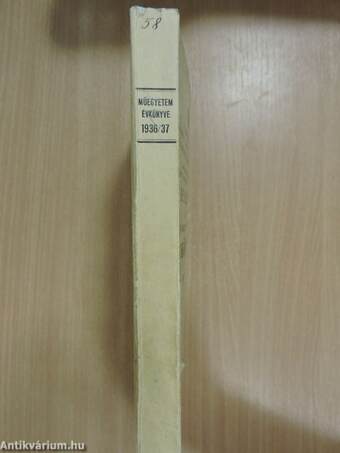 A Budapesti M. Kir. József Nádor Műszaki és Gazdaságtudományi Egyetem 1937/38. tanévének megnyitásakor, valamint az 1936/37. tanév ünnepélyein tartott Beszédek és az 1936/37. tanévi évkönyv