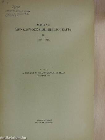 A magyar munkásmozgalmi sajtó bibliográfiája 1848-1948. I-IV.