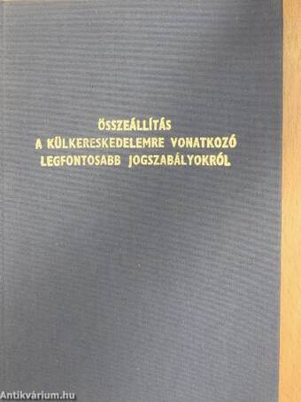 Összeállítás a külkereskedelemre vonatkozó legfontosabb jogszabályokról