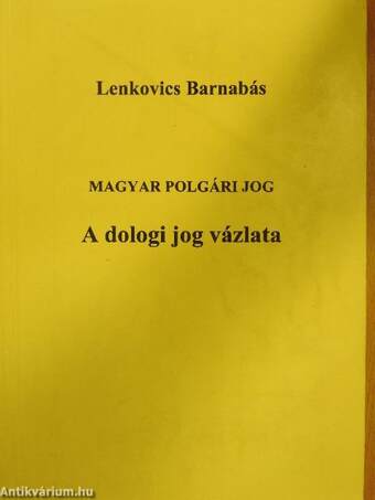 Magyar polgári jog - A dologi jog vázlata