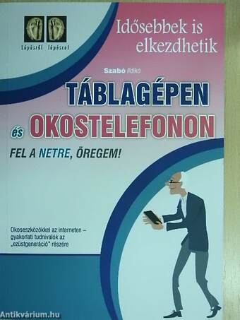 Táblagépen és okostelefonon fel a netre, öregem!