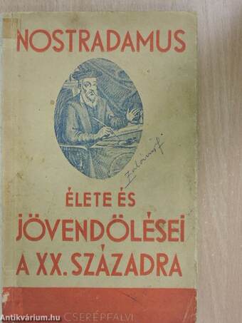 Nostradamus élete és jövendölései a XX. századra