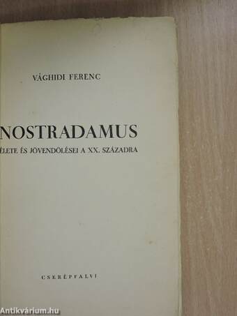 Nostradamus élete és jövendölései a XX. századra