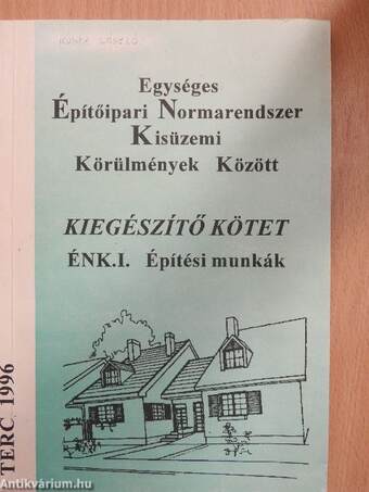 Egységes Építőipari Normarendszer Kisüzemi Körülmények Között I. - Kiegészítő kötet