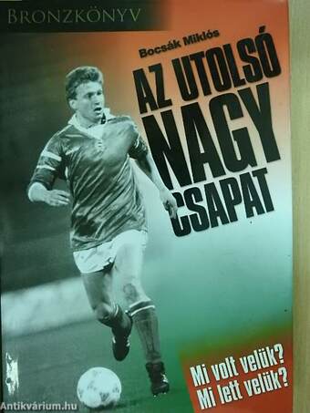 Bronzkönyv - Az utolsó nagy csapat