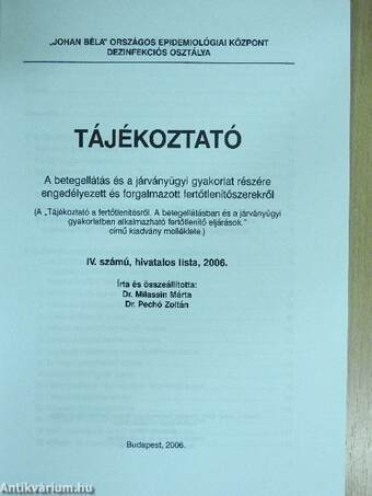 Tájékoztató a betegellátás és a járványügyi gyakorlat részére engedélyezett és forgalmazott fertőtlenítőszerekről IV. számú, hivatalos lista, 2006