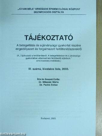 Tájékoztató a betegellátás és a járványügyi gyakorlat részére engedélyezett és forgalmazott fertőtlenítőszerekről III. számú, hivatalos lista, 2003.