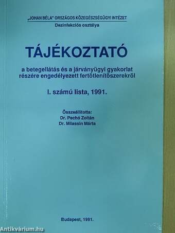 Tájékoztató a betegellátás és a járványügyi gyakorlat részére engedélyezett és forgalmazott fertőtlenítőszerekről I. számú lista, 1991.