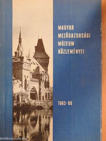 Magyar Mezőgazdasági Múzeum Közleményei 1965-66