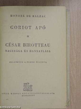 Goriot apó/César Birotteau nagysága és hanyatlása