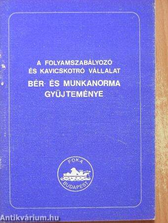 A folyamszabályozó és kavicskotró vállalat bér- és munkanorma gyüjteménye