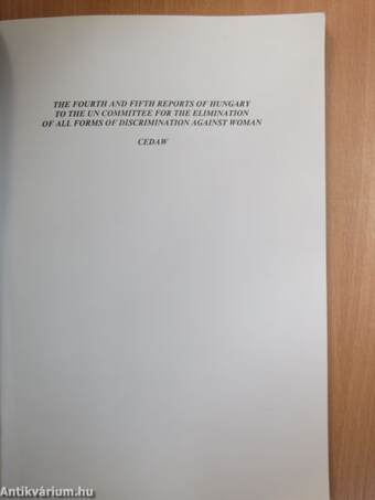 The fourth and fifth reports of Hungary to the un Committee for the Elimination of all Forms of discrimination against woman