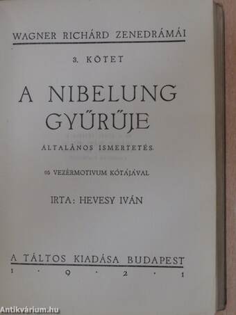 Wagner Richárd élete/Rienzi/A bolygó hollandi/Tannhäuser/Lohengrin/A Nibelung gyűrűje/Rajna kincse/Walkür/Siegfried/Istenek alkonya/A nürnbergi mesterdalnokok/Tristan és Isolde/Parsifal