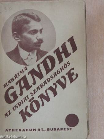 Mahátmá Gandhi az indiai szabadsághős könyve
