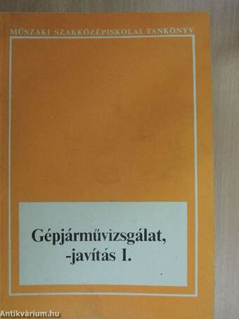 Gépjárművizsgálat, -javítás I.