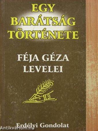 Egy barátság története - Féja Géza levelei