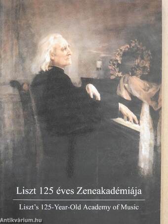 Liszt 125 éves Zeneakadémiája