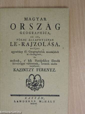 Magyarország geographica, az az Földi állapotjának le-rajzolása