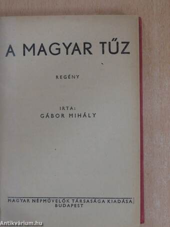 A magyar tűz/A király vitéze/Ják Donát pénze/Az őserdő kincse