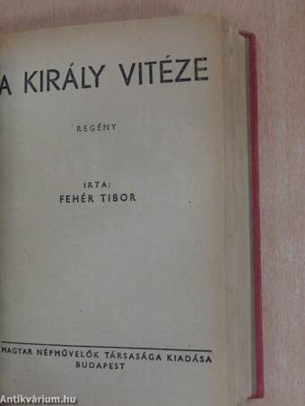 A magyar tűz/A király vitéze/Ják Donát pénze/Az őserdő kincse