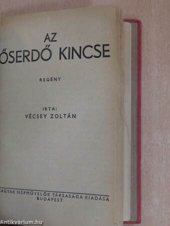 A magyar tűz/A király vitéze/Ják Donát pénze/Az őserdő kincse