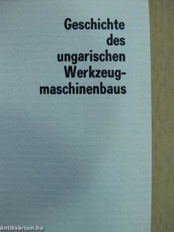 Geschichte des ungarischen Werkzeugmaschinenbaus (minikönyv) (számozott)