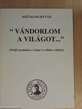 "Vándorlom a világot..."