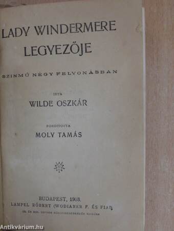 Lady Windermere legyezője/Három mese/Heródiás/A kyméi énekes/Mit tanuljanak a lányok
