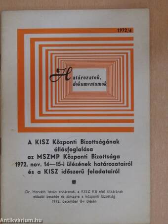 A KISZ Központi Bizottságának állásfoglalása az MSZMP Központi Bizottsága 1972. november 14-15-i ülésének határozatairól és a KISZ időszerű feladatairól