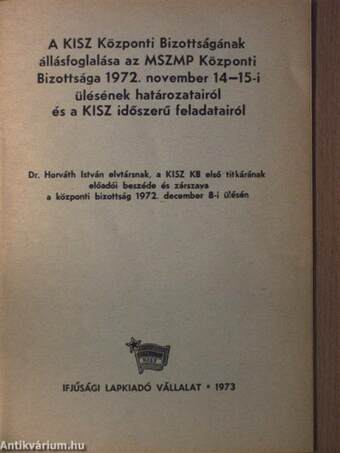 A KISZ Központi Bizottságának állásfoglalása az MSZMP Központi Bizottsága 1972. november 14-15-i ülésének határozatairól és a KISZ időszerű feladatairól