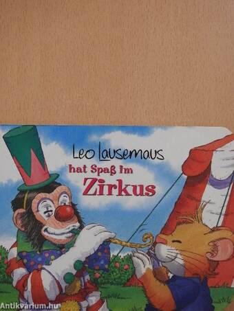 Leo Lausemaus hat Spaß im Zirkus