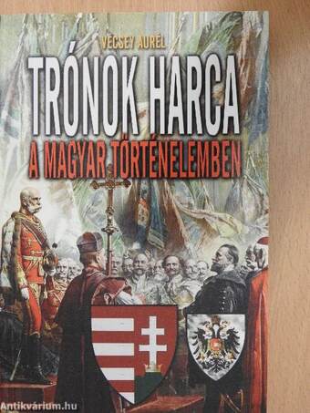 Trónok harca a magyar történelemben