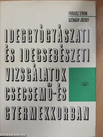 Ideggyógyászati és idegsebészeti vizsgálatok csecsemő- és gyermekkorban