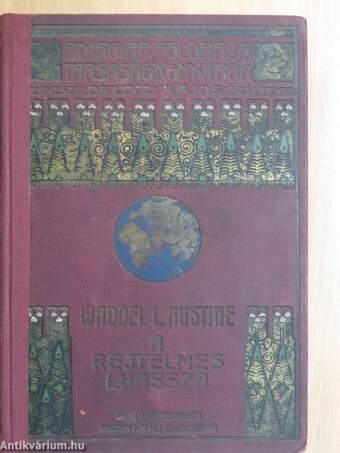 A rejtelmes Lhassza és az 1903-1904. évi angol katonai expedició története