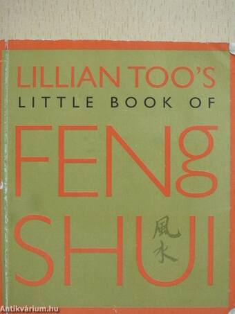 Lillian Too's Little Book of Feng Shui