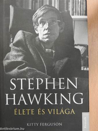 Stephen Hawking élete és világa