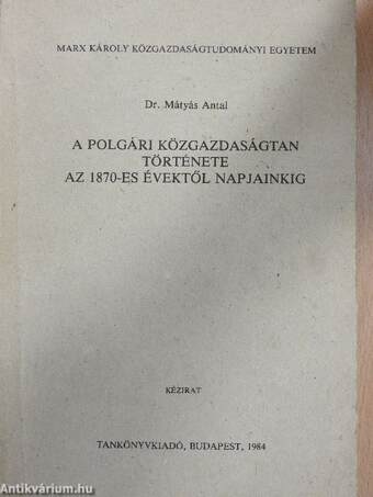 A polgári közgazdaságtan története az 1870-es évektől napjainkig