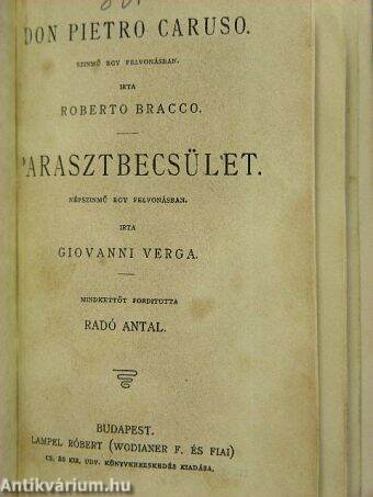 Don Pietro Caruso/Parasztbecsület/Énekek éneke/Trilby/Váljunk el!/A társadalom támaszai/A népgyűlölő