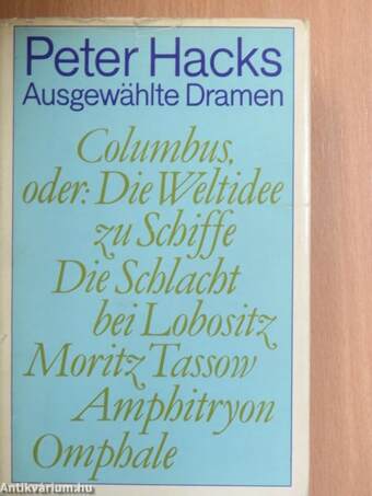 Columbus, oder: Die Weltidee zu Schiffe/Die Schlacht bei Lobositz/Moritz Tassow/Amphitryon/Omphale