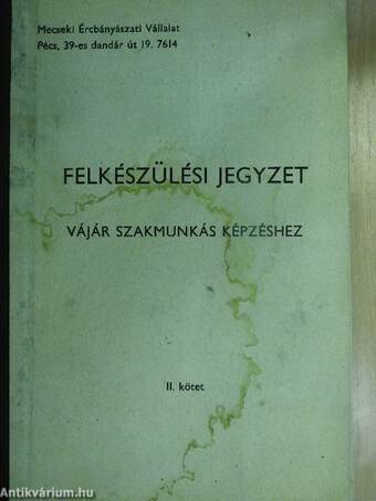 Felkészülési jegyzet vájár szakmunkás képzéshez II.