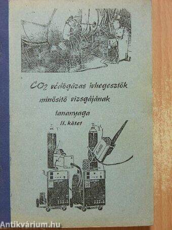 CO2 védőgázas ívhegesztők minősítő vizsgájának tananyaga II.