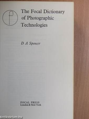 The Focal Dictionary of Photographic Technologies